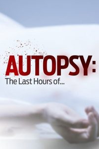 Autopsy: The Last Hours of… (2014)