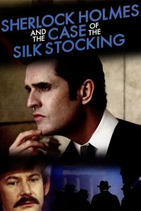 Шерлок Холмс и дело о шелковом чулке (2004)