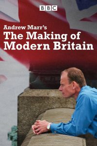 Andrew Marr’s The Making of Modern Britain (2009)